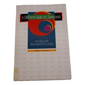 A Different Kind of Classroom:  Teaching with Dimensions of Learning (Pre-Owned)